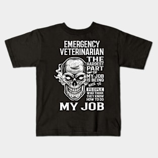 Emergency Veterinarian T Shirt - The Hardest Part Gift Item Tee Kids T-Shirt